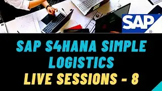 SAP S4HANA Simple Logistics Live Sessions 8 | S4 HANA Simple Logistics