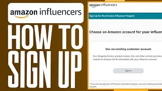 How To Sign Up For Amazon Influencer Program (2024) Get Approved Easily!