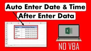 How to Automatically Enter Date & Time After Data Entry In Excel