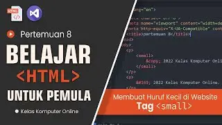 Belajar HTML Dari Nol Sampai Mahir | Untuk Pemula | Membuat Teks Lebih Kecil dengan Tag small