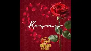 Rosas - Los Bravos De Chile (Video Oficial)