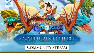 The Gathering Hub: Monster Hunter Wilds News Recap & Monster Hunter Stories Gameplay Preview!