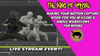 The King Of Iclone:  motion capture work flows for  Iclone 8 Simple stuff for noobs to know