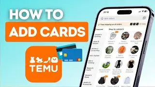 How to add credit or debit card in Temu?