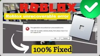 How To Fix Roblox When it Says Unrecoverable Error (Easy Fix)