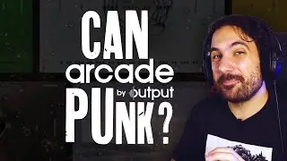 Making Punk Rock Using OUTPUT ARCADE!