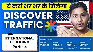 International Blog Par Google Discover Feed Se Traffic Kaise Laye? International Blogging Part - 4