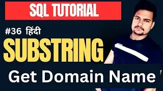 Get Domain Name using SUBSTRING | SUBSTRING in SQL | How to use SUBSTRING | Part - 36