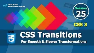 CSS Transitions Full Advanced Tutorial Session 25 | Tutor Pratik