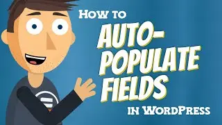 How to Auto-Populate Form Fields in WordPress