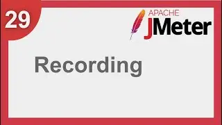 JMeter Beginner Tutorial 29 - JMeter How To Use Recording