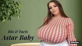 Interesting Bio & Facts of Astar Baby | Plus Size Fashion Influencers | Curvy Models Plus Size 2024