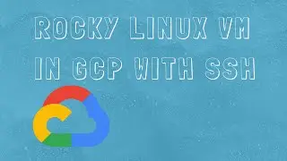 Cloud #1 - Create Rocky Linux VM on Google Cloud Platform (GCP) and SSH to it