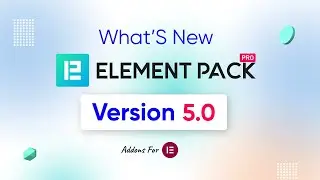 Whats New Element Pack V5.0 Addon for Elementor Page Builder