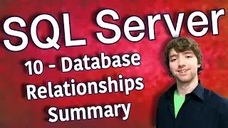 SQL Server 10 - Database Relationships Summary