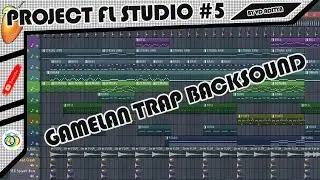 PROJECT FL STUDIO [GAMELAN TRAP BACKSOUND] #5