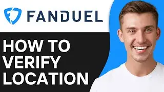 How To Verify Location on Fanduel on PC (2024)