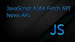 JavaScript Fetch API: Interacting With The News API