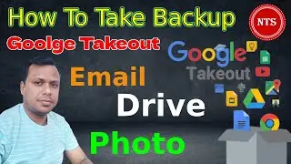 How to take backup of EMAIL | Drive | Photos via google takeout  | Google Takeout