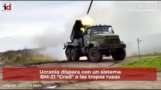 16/06/23 | Últimas noticias de la invasión rusa de Ucrania | Parte de guerra