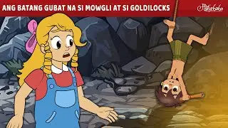 Ang Batang Gubat na si Mowgli at si Goldilocks ✨ | Engkanto Tales | Mga Kwentong Pambata Tagalog