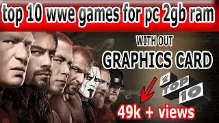 top 10 wwe games 2018 || best wwe games for pc 2gb ram