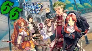 The Legend of Heroes: Trails in the Sky the 3rd #66 Прохождение! [На Русском]