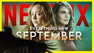 Everything Exciting & NEW on NETFLIX in September 2022