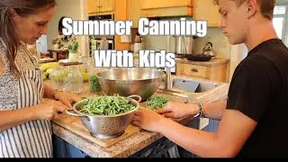 Slow Summer Days at Home | Canning Green Beans With Our Kids