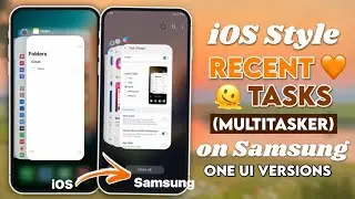 Get iOS Style Recent Tasks (Multitasker) on Samsung | One UI Version