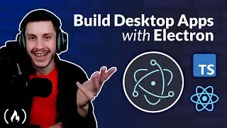 Electron Course - Code Desktop Applications (inc. React and Typescript)