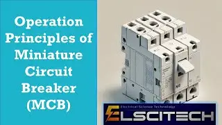 Operation Principles of Miniature Circuit Breaker (MCB)