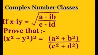 If x - iy = √(a - ib/c - id) Prove that (x² + y²)² = (a² + b²)/(c² + d²)