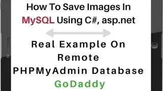 (PHPMyAdmin 4.5.1) Save Images MySQL Remote Database Using asp.net