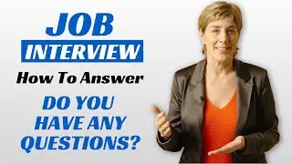 How to answer "Do you have any questions?" in a job interview