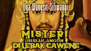 WANGSIT SILIWANGI | Misteri Budak Angon Di Lebak Cawene