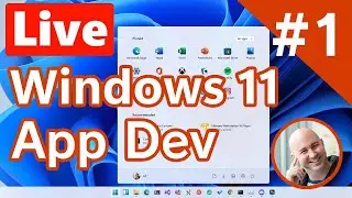 Windows 11 App Dev - C# / WinUI  / UWP - Live coding - #1