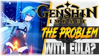 THE PROBLEM WITH EULA.... | Genshin Impact | [Lets Talk Balance]