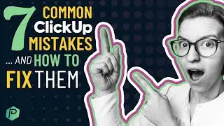 7 ClickUp Setup Mistakes + HOW TO FIX THEM | How to use ClickUp Hierarchy, Views, & more