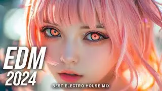 The Best EDM Music Mix 2024 🎧 Bass Boosted & Future Bass Music 🎧 EDM Remixes of Popular Songs 2024