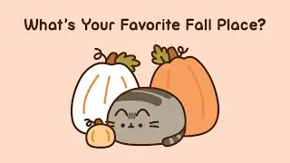 Pusheen: What's Your Favorite Fall Place?