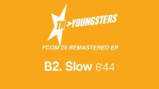 The Youngsters - Slow (Official Remastered Version - FCOM 25)