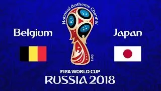 Belgium vs. Japan National Anthems (World Cup 2018)