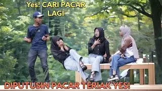 TERNGAKAK! DIPUTUSIN TERIAK "YES CARI PACAR LAGI! - Part8