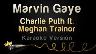 Charlie Puth ft. Meghan Trainor - Marvin Gaye (Karaoke Version)