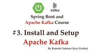 Spring Boot + Apache Kafka Tutorial - #3 - Install and Setup Apache Kafka