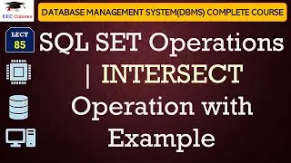 L85: SQL SET Operations | INTERSECT Operation with Example | Database Management System(DBMS)