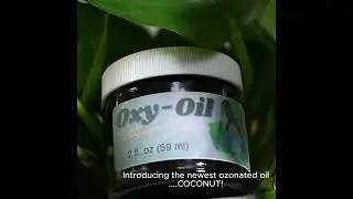 Welcoming Ozonated Coconut Oil!