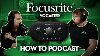 We Made Our Own Podcast! (And You Can Too) | Focusrite Vocaster