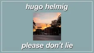 Please Don’t Lie - Hugo Helmig (Lyrics)